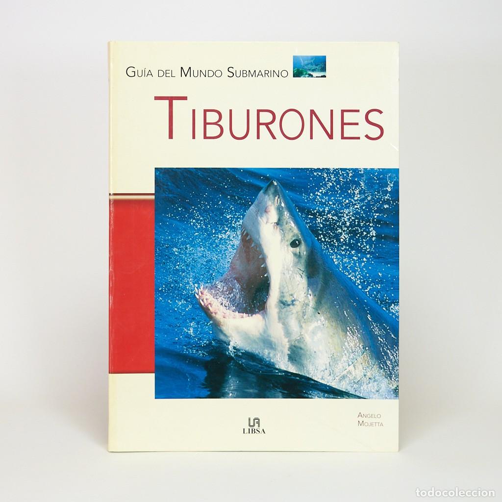Libros de segunda mano: Libro TIBURONES Gu&iacute;a del Mundo Submarino | Angelo Mojetta | Ed. Libsa | Ilustrado | IMPECABLE