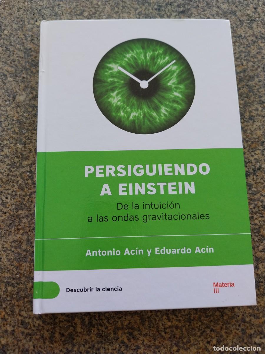 Libros de segunda mano de ciencias: PERSIGUIENDO A EINSTEIN. DE LA INTUICION A LAS ONDAS GRAVITACIONALES - Foto 1