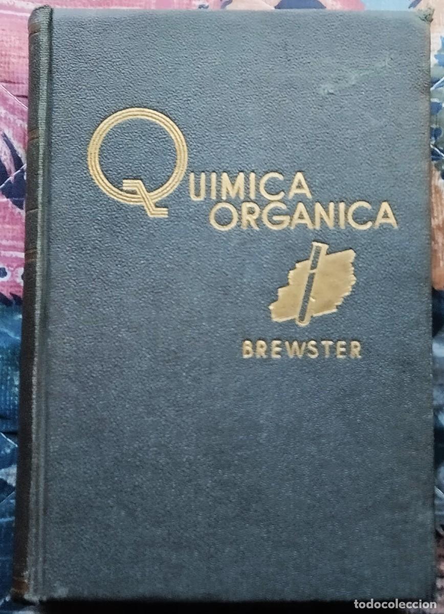 Libros de segunda mano de Ciencias: QUIMICA ORGANICA. POR RAY Q. BREWSTER