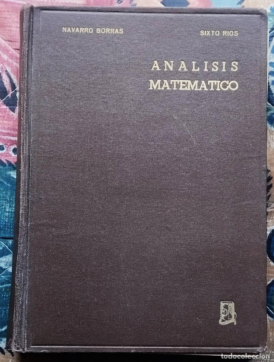 Libros de segunda mano de Ciencias: ANALISIS MATEMATICO. POR F. NAVARRO BORRAS Y SIXTO RIOS