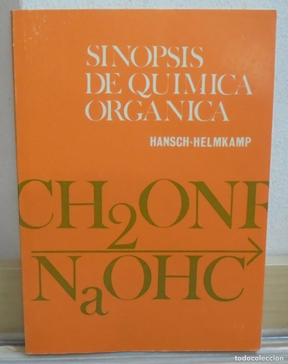Libros de segunda mano de Ciencias: Sinopsis de qu&iacute;mica org&aacute;nica. Hansch-Helmkamp