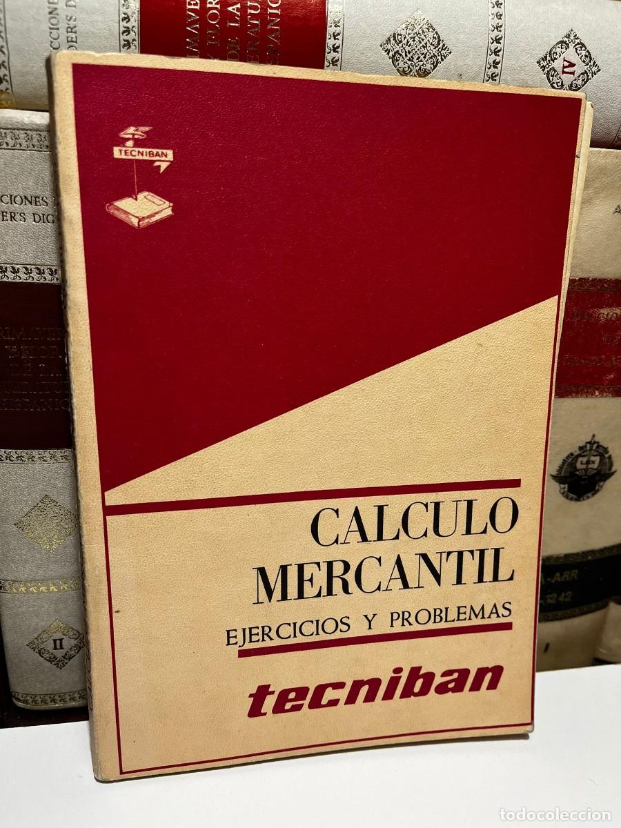 Libros de segunda mano de Ciencias: C&Aacute;LCULO MERCANTIL. EJERCICIOS Y PROBLEMAS. Tecniban. 1973.