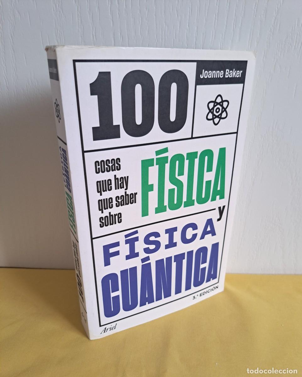 Libros de segunda mano de Ciencias: JOANNE BAKER - 100 COSAS QUE HAY QUE SABER SOBRE FISICA Y FISICA CUANTICA - EDICIONES ARIEL 2020