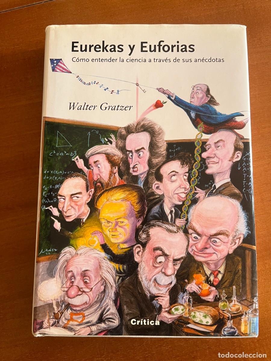 Libros de segunda mano de Ciencias: Eurekas y euforias, Walter Gratzer