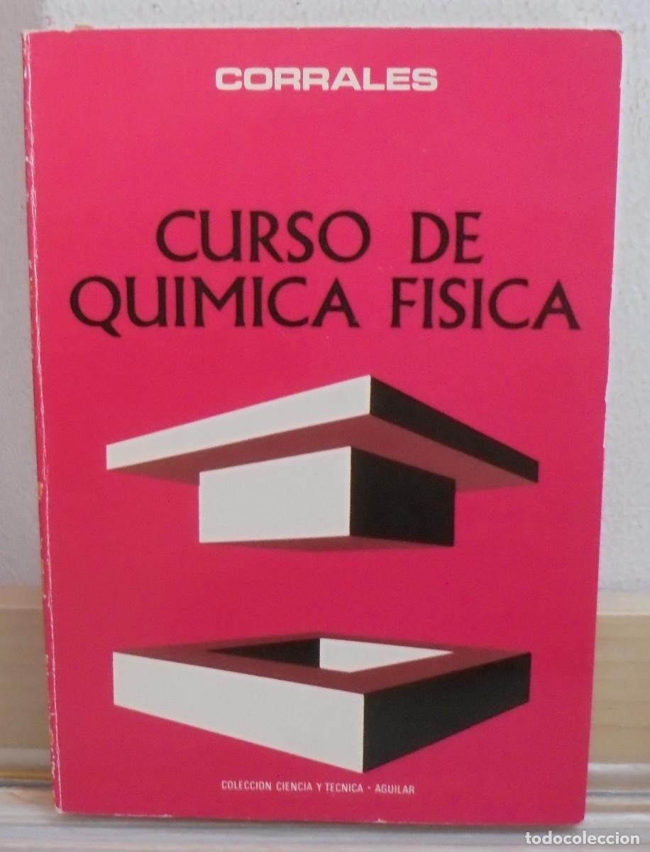 Libros de segunda mano de Ciencias: Curso de qu&iacute;mica f&iacute;sica. Jos&eacute; Antonio Corrales Zarauza