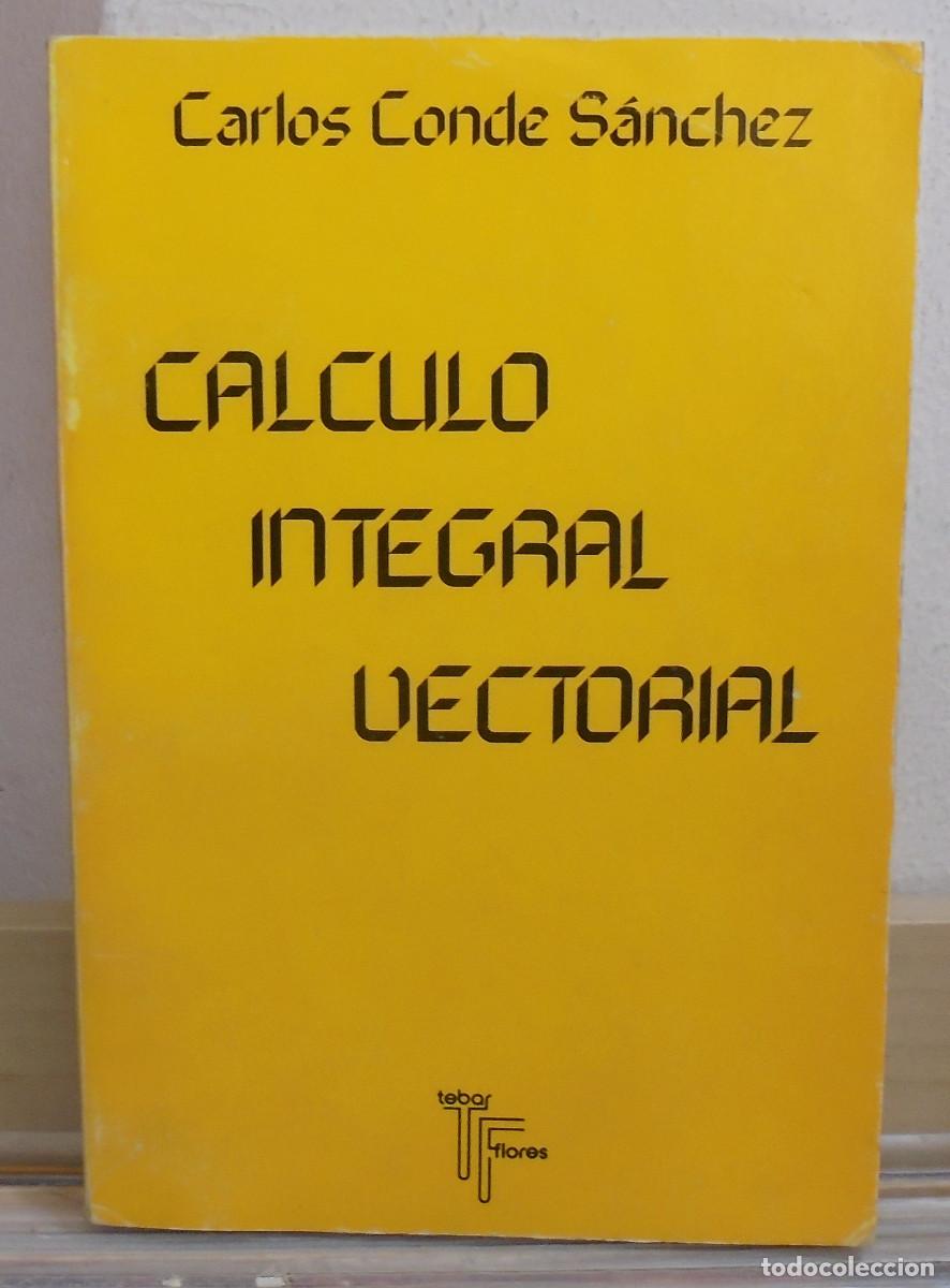 Libros de segunda mano de Ciencias: C&aacute;lculo integral vectorial. Carlos Conde S&aacute;nchez