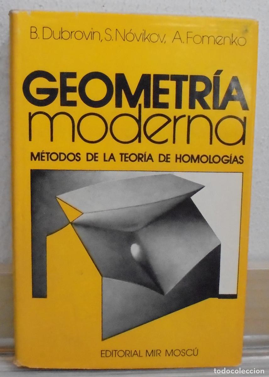 Libros de segunda mano de Ciencias: Geometria moderna, m&eacute;todos de la teor&iacute;a de homolog&iacute;as. B. Dubrovin, S. N&oacute;vikov, A. Fomenko