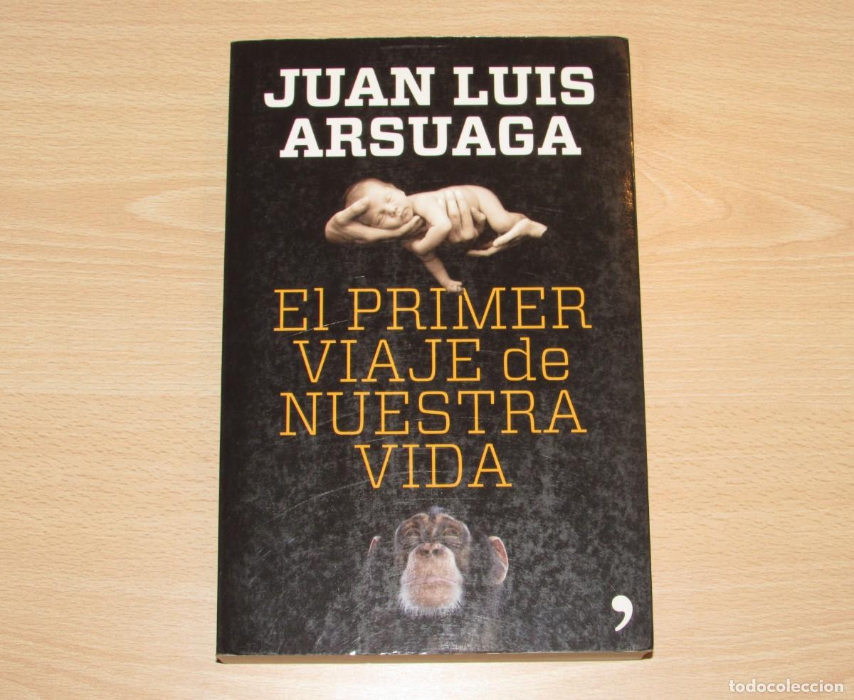 Libros de segunda mano: El primer viaje de nuestra vida Juan Luis Arsuaga Planeta 2012