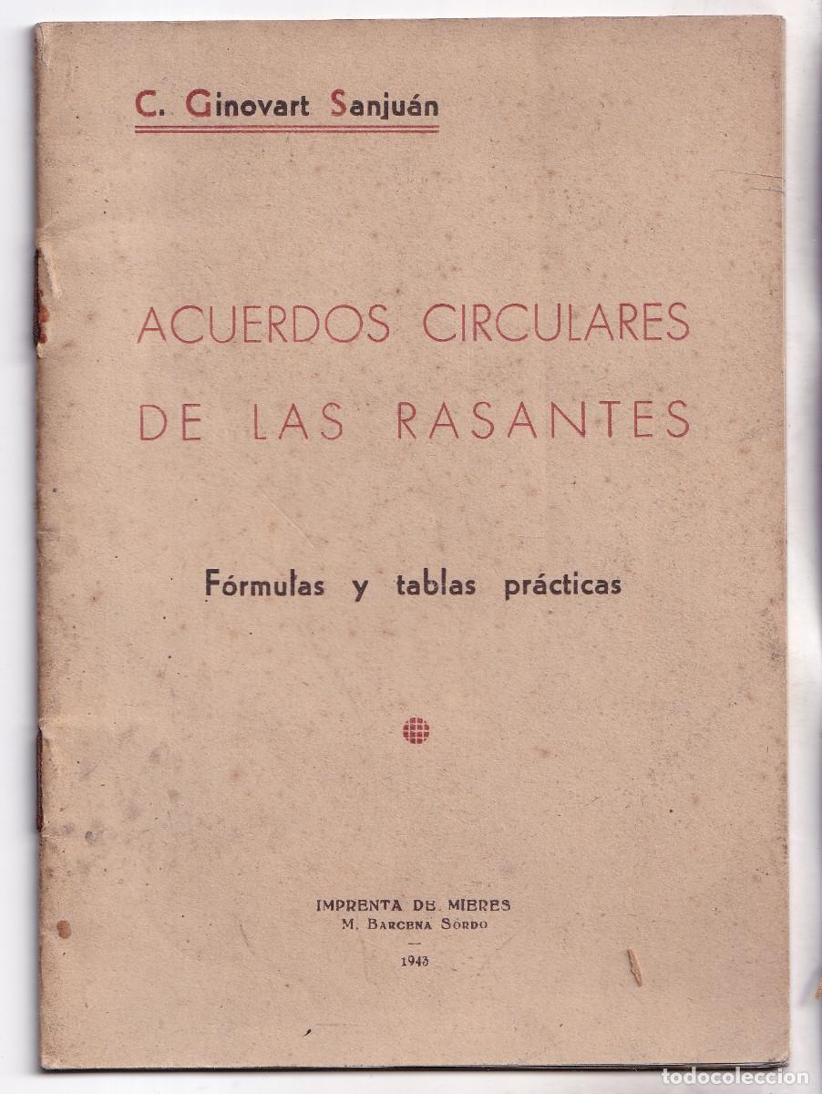 Libros de segunda mano de Ciencias: C. GINOVART SANJU&Aacute;N: ACUERDOS CIRCULARES DE LAS RASANTES. F&Oacute;RMULA Y TABLAS PR&Aacute;CTICAS. MIERES, 1943