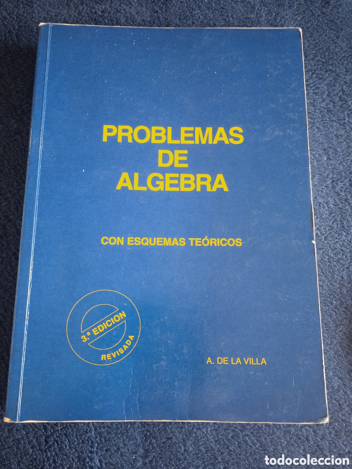 Second hand books of Sciences: PROBLEMAS DE &Aacute;LGEBRA CON ESQUEMAS TE&Oacute;RICOS / AGUST&Iacute;N DE LA VILLA - 3&ordf; EDICION 1994