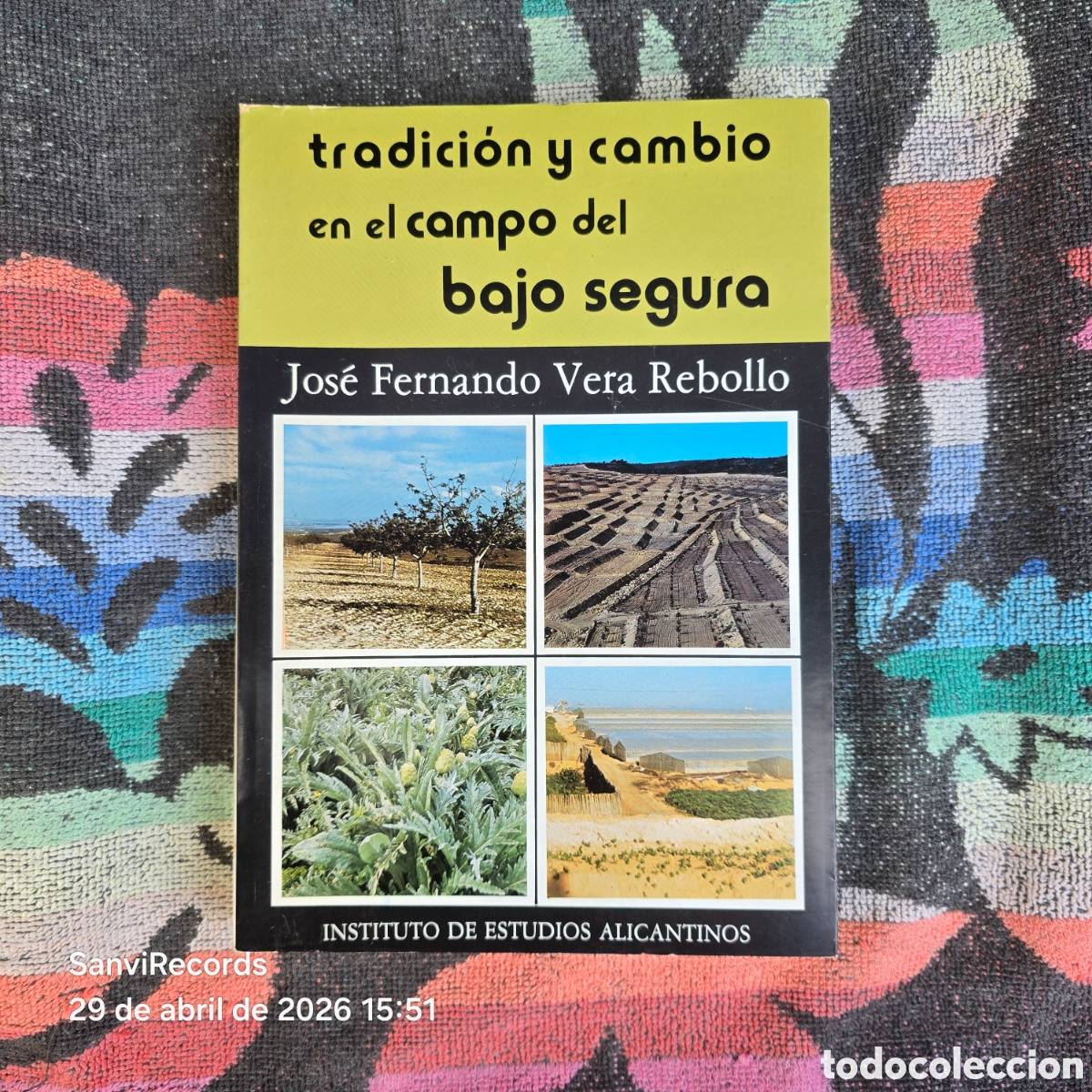 Libros de segunda mano: TRADICI&Oacute;N Y CAMBIO EN EL CAMPO DEL BAJO SEGURA (JOS&Eacute; FERNANDO VERA REBOLLO) (ESTUDIOS ALICANTINOS)