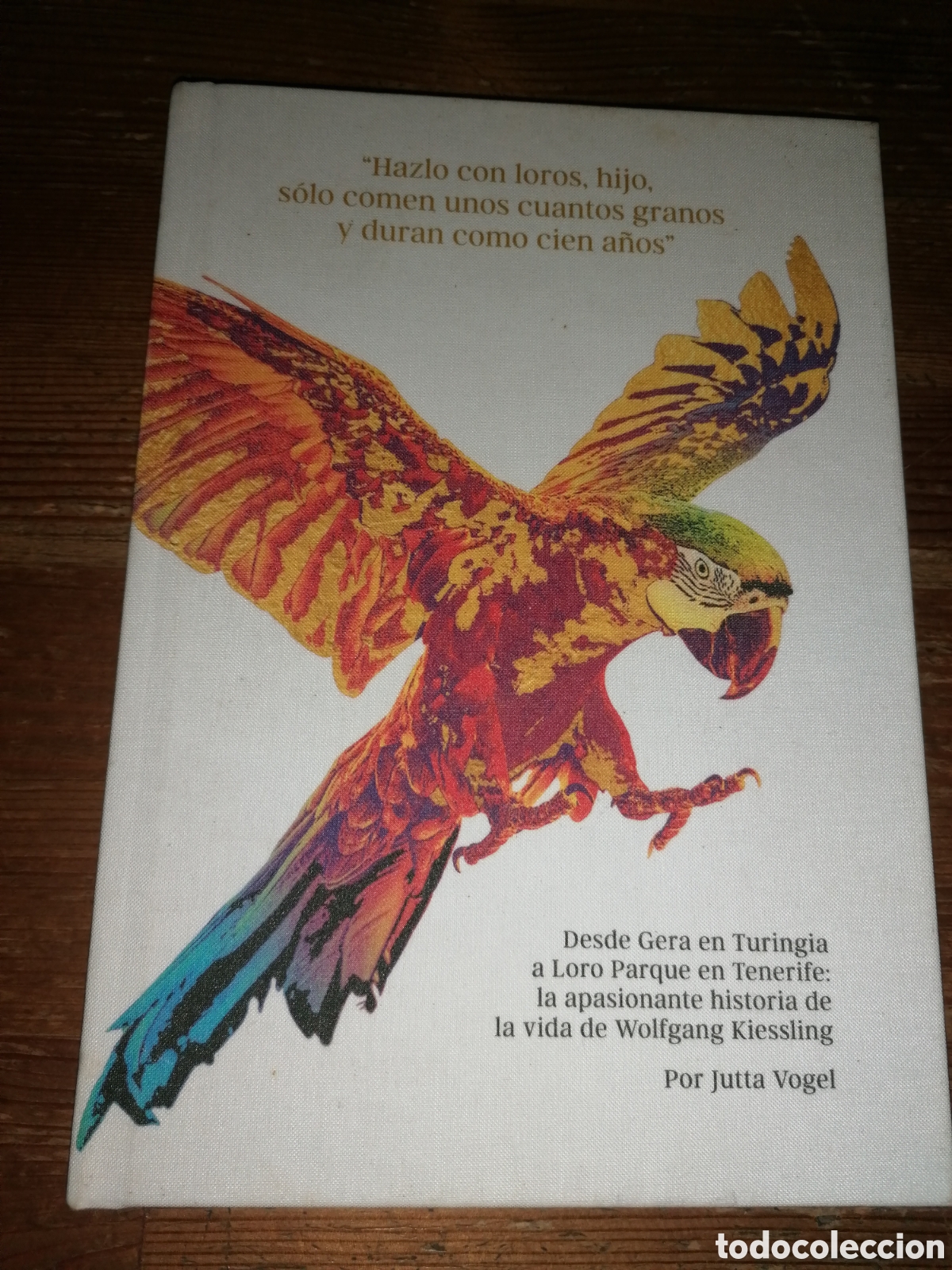Libros de segunda mano: Loro Parque. Biograf&iacute;a de Wolfgang Kiessling - Jutta Vogel