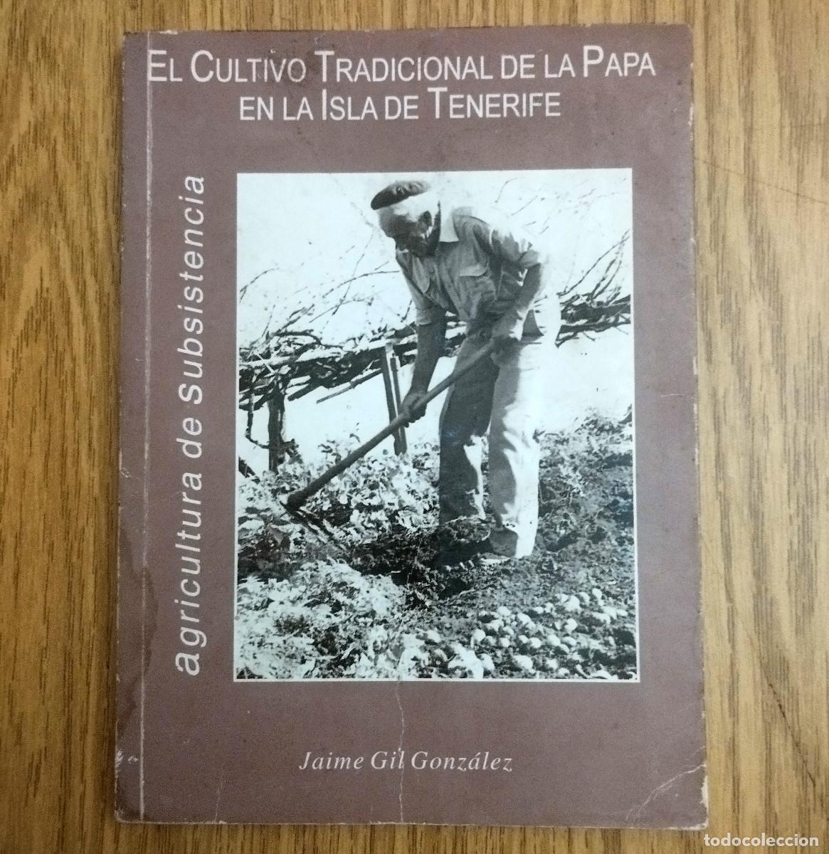 Libros de segunda mano: Libro EL CULTIVO DE LA PAPA EN LA ISLA DE TENERIFE | JAIME GIL GONZ&Aacute;LEZ | Tenerife - Canarias