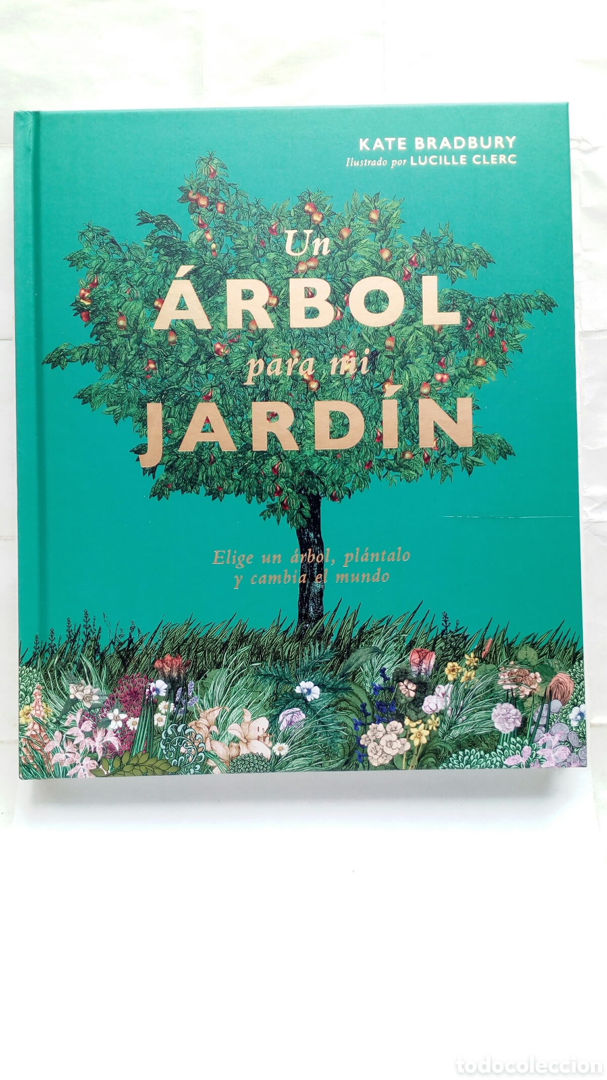 Libros de segunda mano: Un &aacute;rbol para mi jard&iacute;n. Kate Bradbury. Ilustrado por Lucille Clerc.