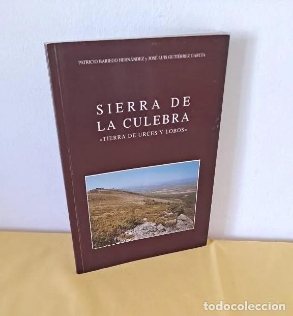Libros de segunda mano: PATRICIO BARIEGO HERN&Aacute;NDEZ Y JOSE LUIS GUTIERREZ - SIERRA DE LA CULEBRA (TIERRA DE URCES Y LOBOS)