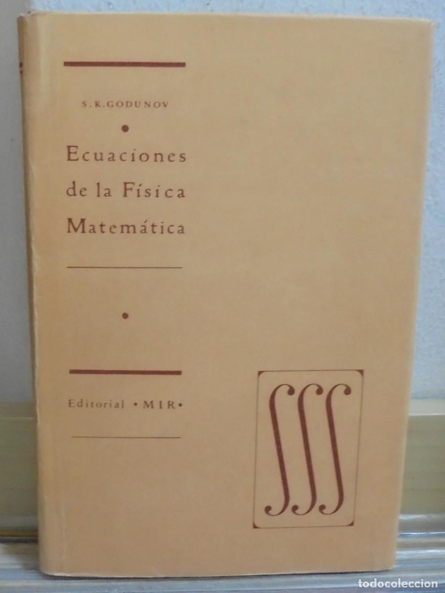 Libros de segunda mano de Ciencias: Ecuaciones de la f&iacute;sica matem&aacute;tica.. S. K. Godunov