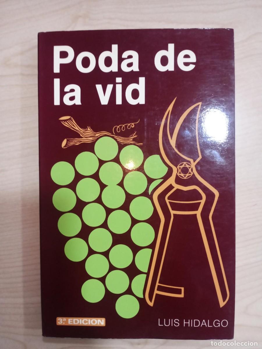 Libros de segunda mano: PODA DE LA VID - LUIS HIDALGO 3&ordf; EDICI&Oacute;N - 1985 EDICIONES MUNDI-PRENSA