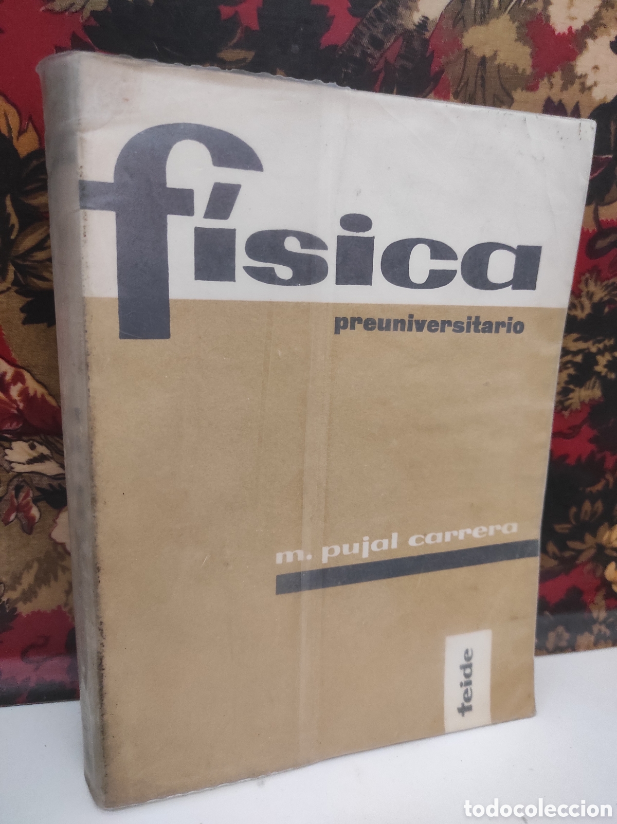 Libros de segunda mano de Ciencias: F&iacute;sica Preuniversitario. Pujal Carreras, M. Teide, 1968