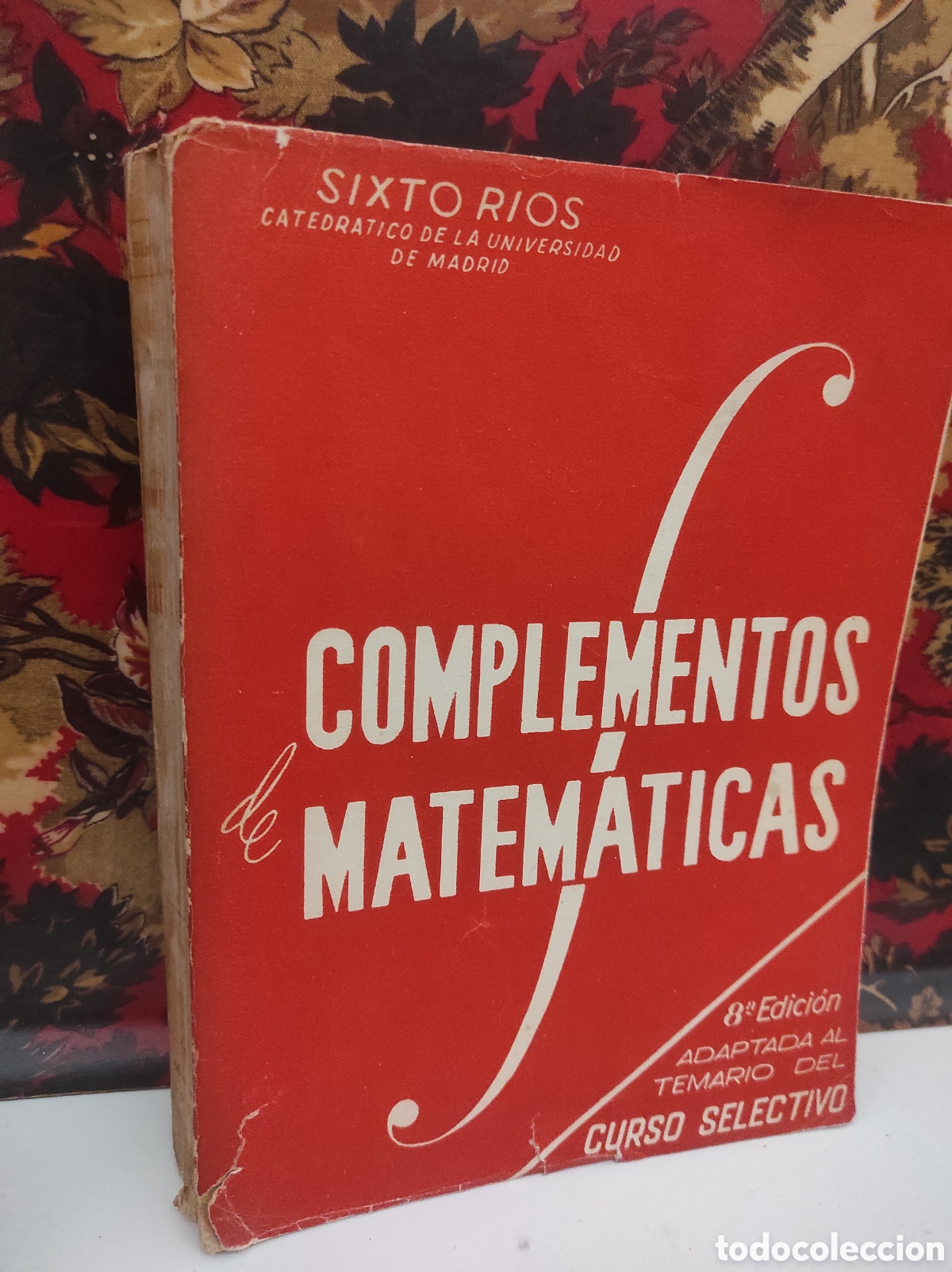 Libros de segunda mano de Ciencias: Complementos de Matem&aacute;ticas por Sixto r&iacute;os. 8&deg; edici&oacute;n (PEDIDO MINIMO 10&euro;)