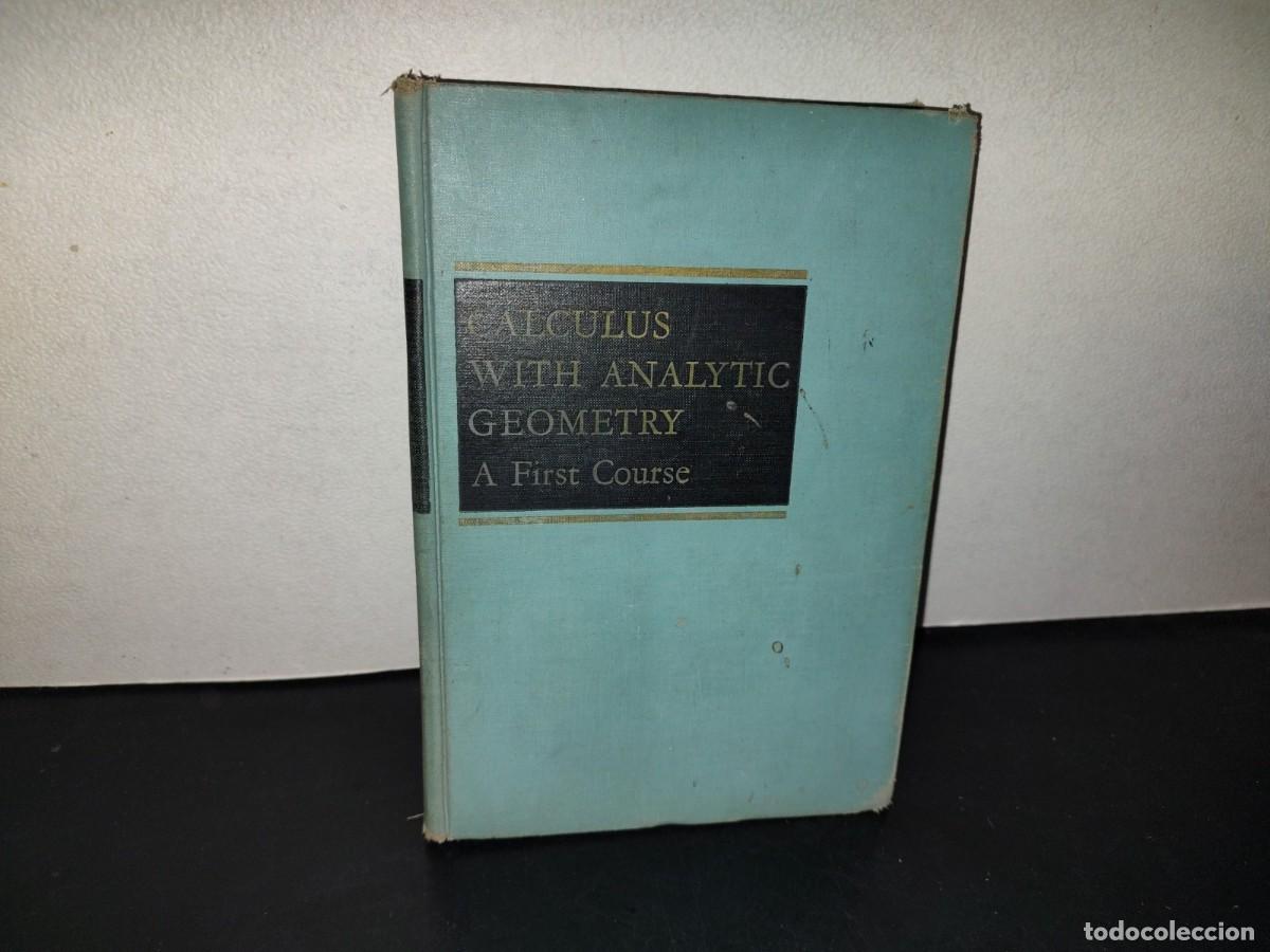 Libros de segunda mano de Ciencias: 216- Calculus With Analytics Geometry. A First Course - Murray H. Protter, Charles B. Morrey - 1963