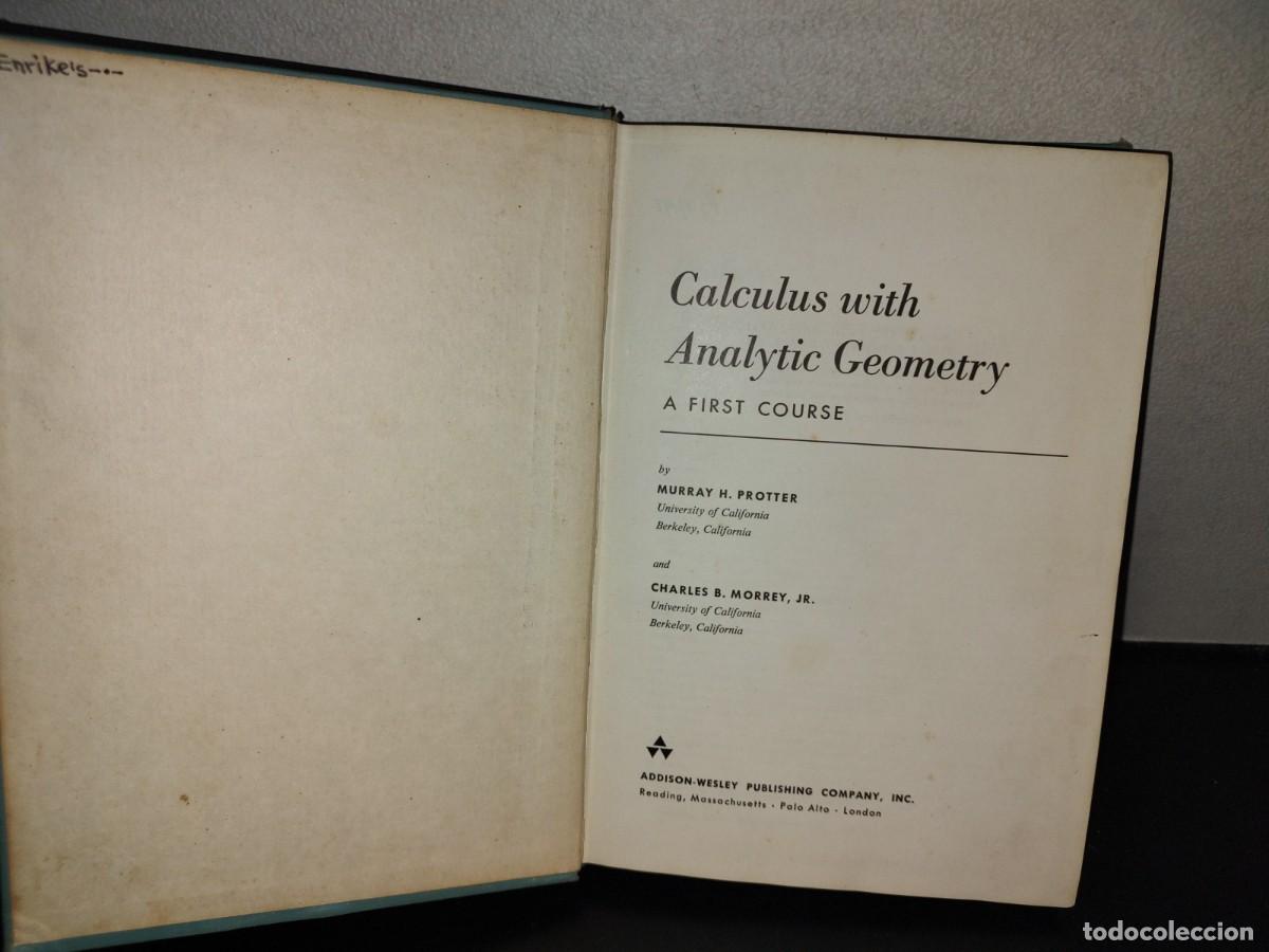 Libros de segunda mano de ciencias: 216- Calculus With Analytics Geometry. A First Course - Murray H. Protter, Charles B. Morrey - 1963 - Foto 5