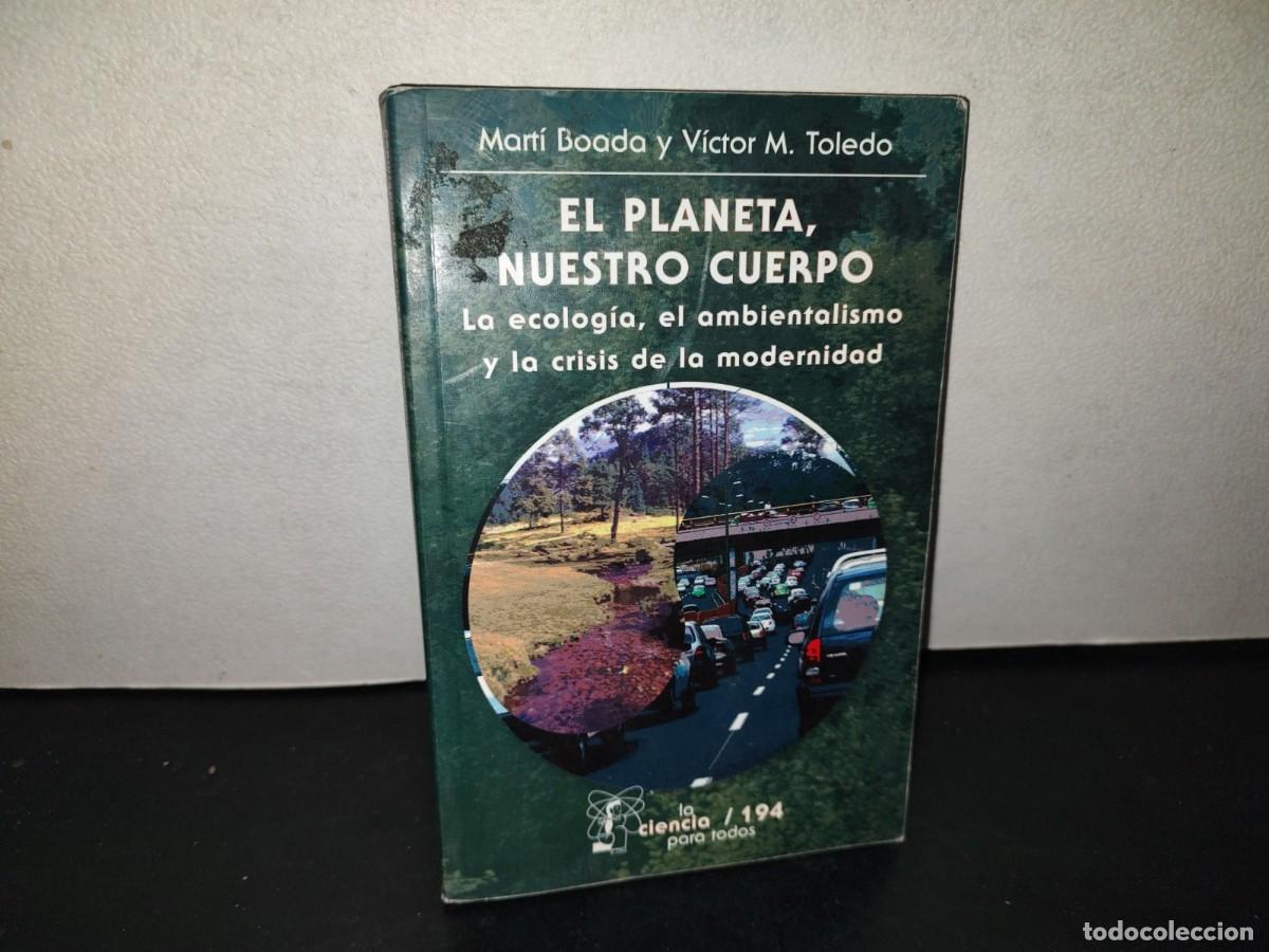 Libros de segunda mano: 216- El Planeta, Nuestro Cuerpo - Mart&iacute; Boada Y V&iacute;ctor M. Toledo