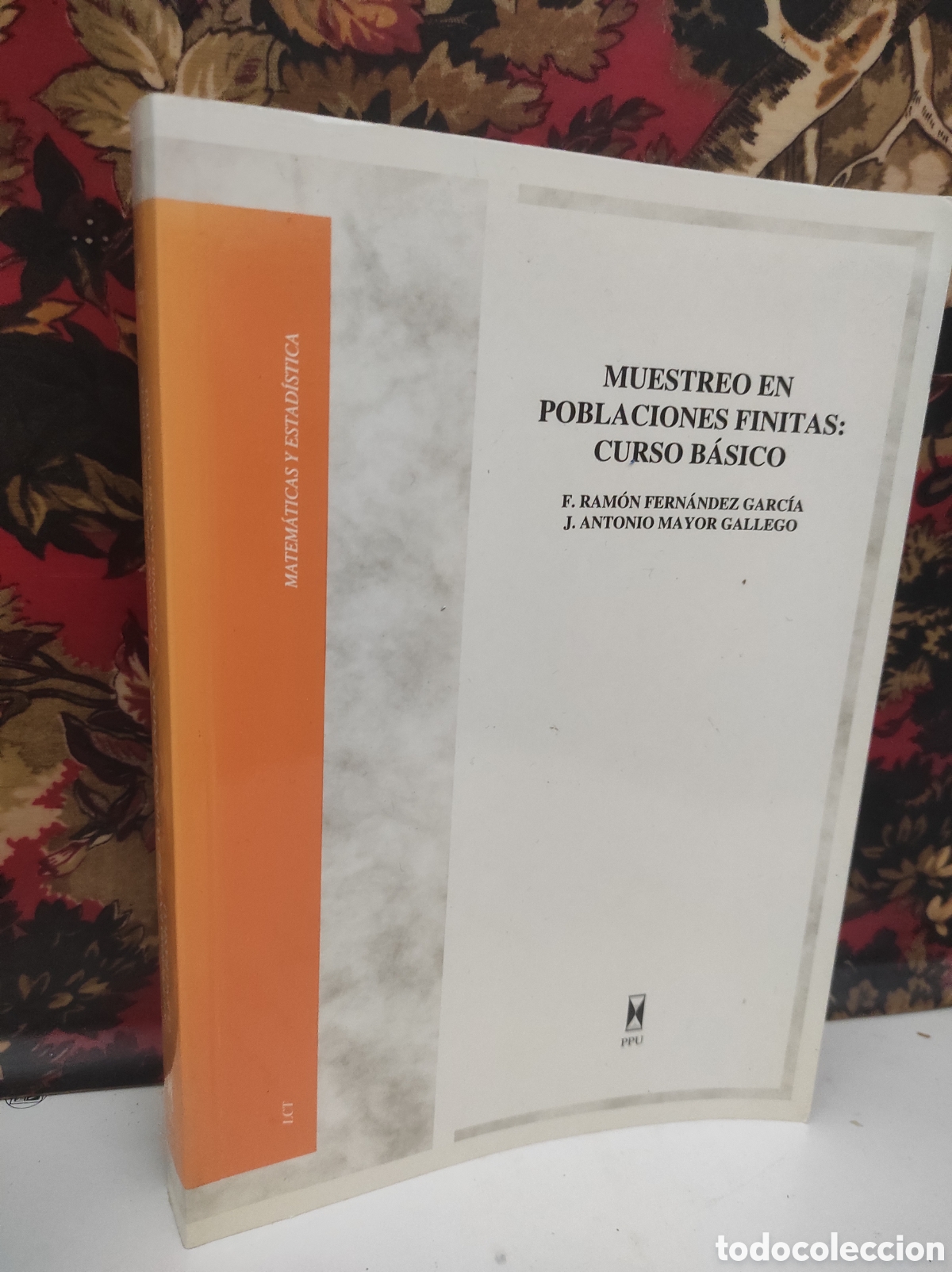 Libros de segunda mano de Ciencias: Muestreo en Poblaciones Finitas: Curso B&aacute;sico. F. Ram&oacute;n Fern&aacute;ndez (PEDIDO MINIMO 10&euro;)