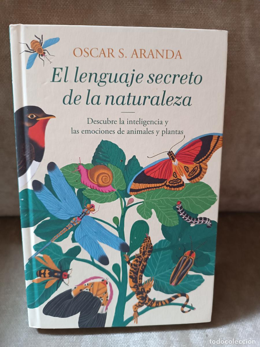 Libros de segunda mano: OSCAR S. ARANDA - EL LENGUAJE SECRETO DE LA NATURALEZA - PLAZA & JAN&Eacute;S, 2019