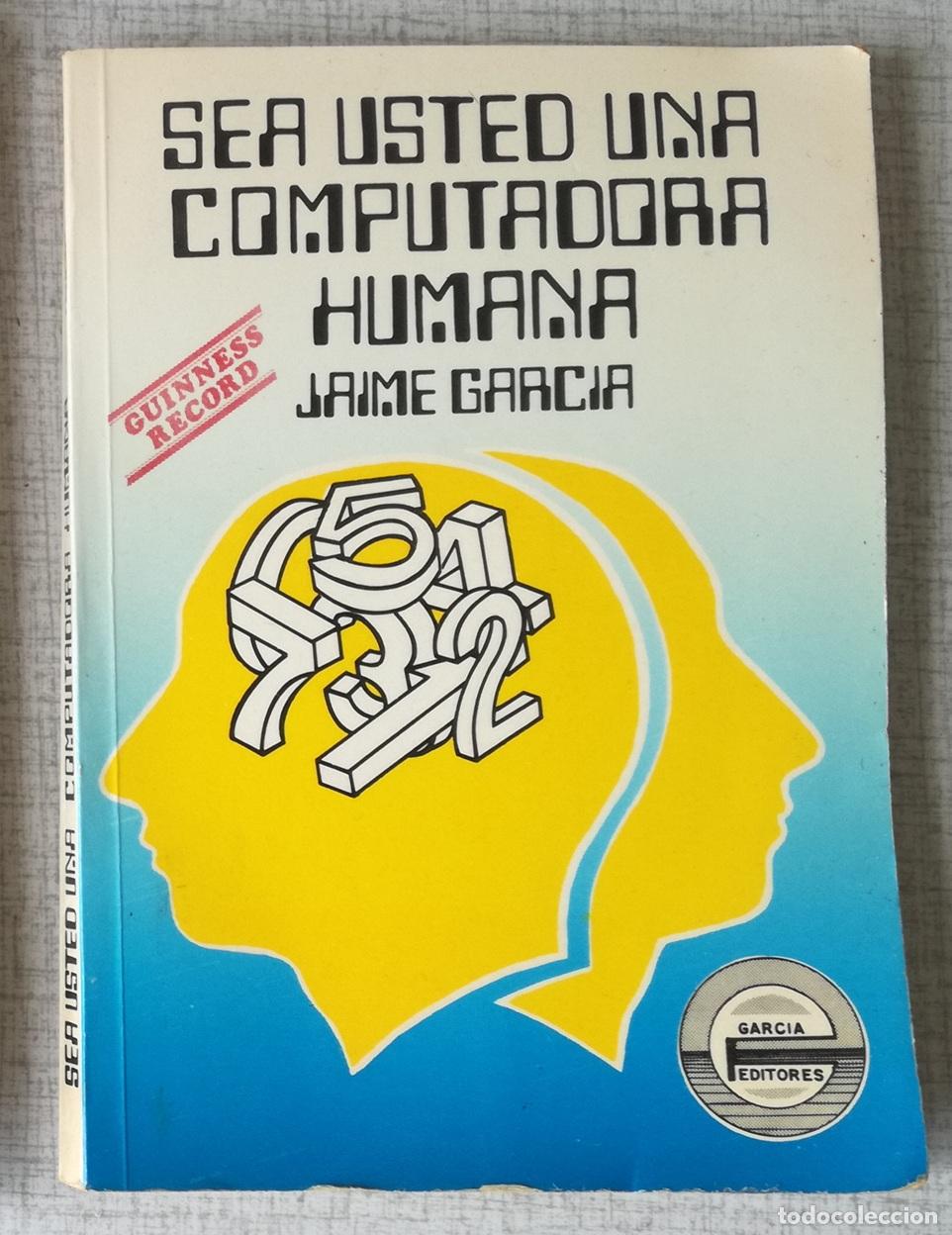 Libros de segunda mano de Ciencias: Sea usted una computadora humana - Jaime Garcia