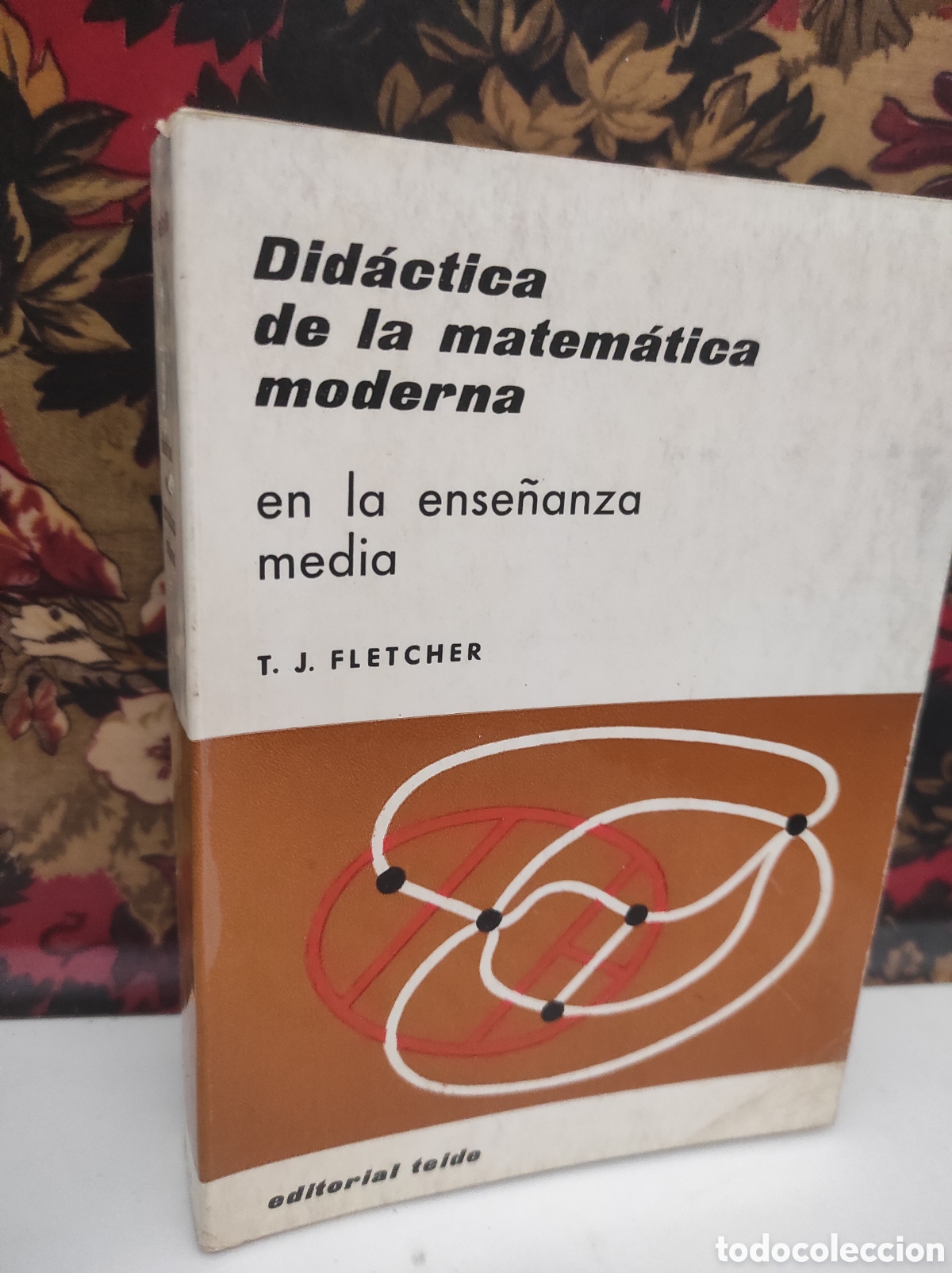 Libros de segunda mano de Ciencias: DIDACTICA DE LA MATEMATICA MODERNA EN LA ENSE&Ntilde;ANZA MEDIA. T. J. FLETCHER. (PEDIDO MINIMO 10&euro;)