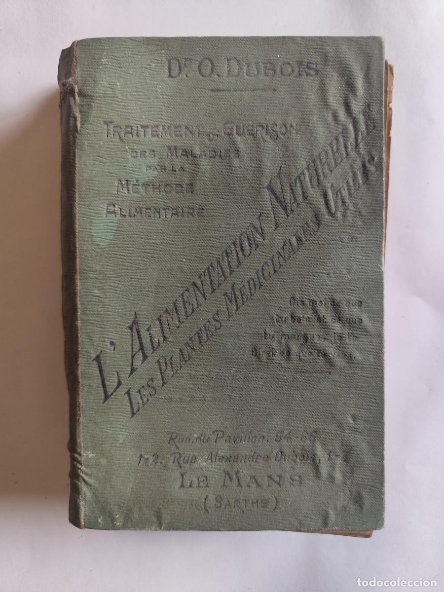 Libros de segunda mano: L'alimentation naturelle Traitement et gu&eacute;rison des maladies par la m&eacute;thode alimentaire DR. O DUBOIS