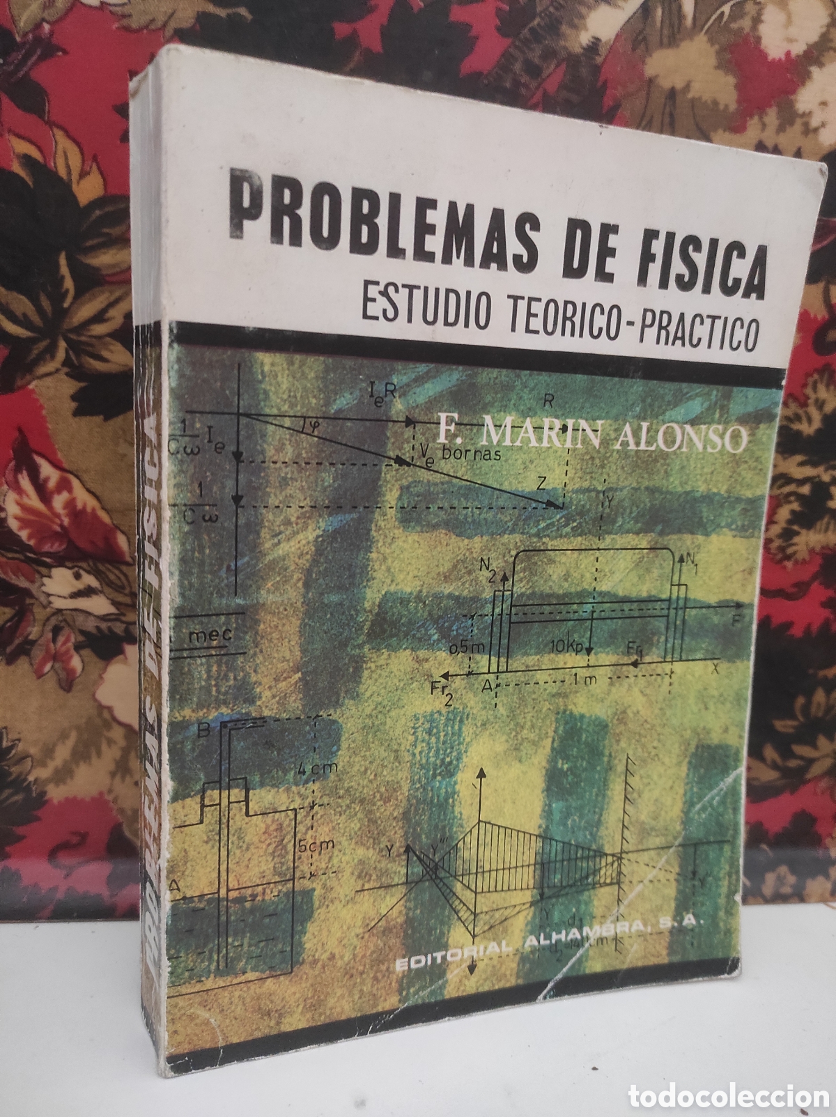 Libros de segunda mano de Ciencias: PROBLEMAS DE F&Iacute;SICA. ESTUDIO TE&Oacute;RICO PR&Aacute;CTICO. - F. Mar&iacute;n Alonso. EDICIONES ALHAMBRA (PED MIN 10&euro;)