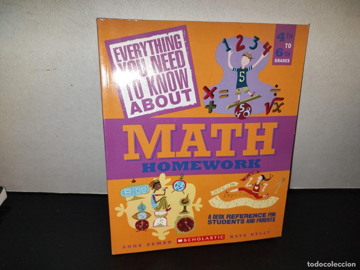 Libros de segunda mano de Ciencias: 217. Everything You Need To Know About Math Homework - Anne Zeman, Kate Kelly - Scholastic