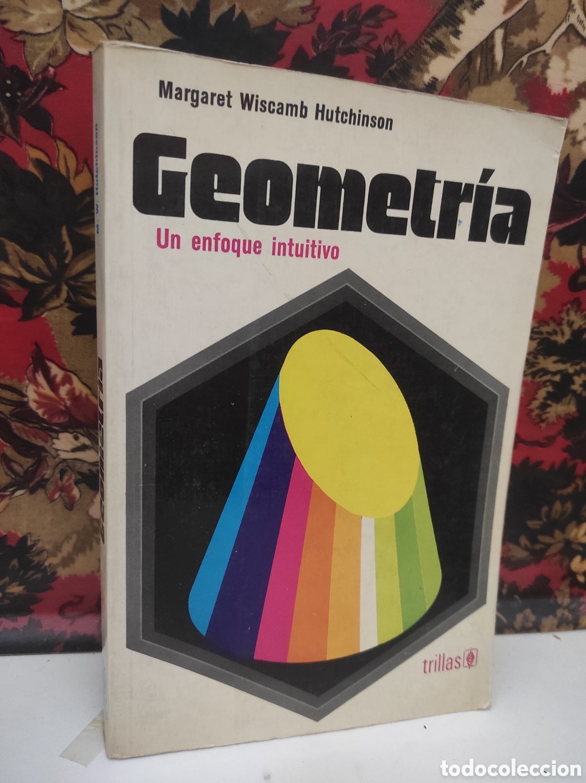 Libros de segunda mano de Ciencias: Geometr&iacute;a: un enfoque intuitivo. Margaret Wiscamb Hutchinson