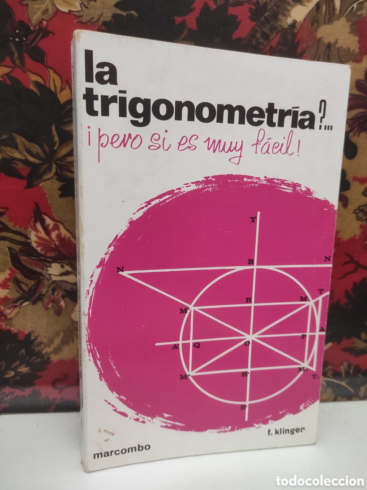 Libros de segunda mano de Ciencias: La trigonometr&iacute;a... &iexcl;pero si es muy f&aacute;cil! Fred Klinger (PEDIDO MINIMO 10&euro;)