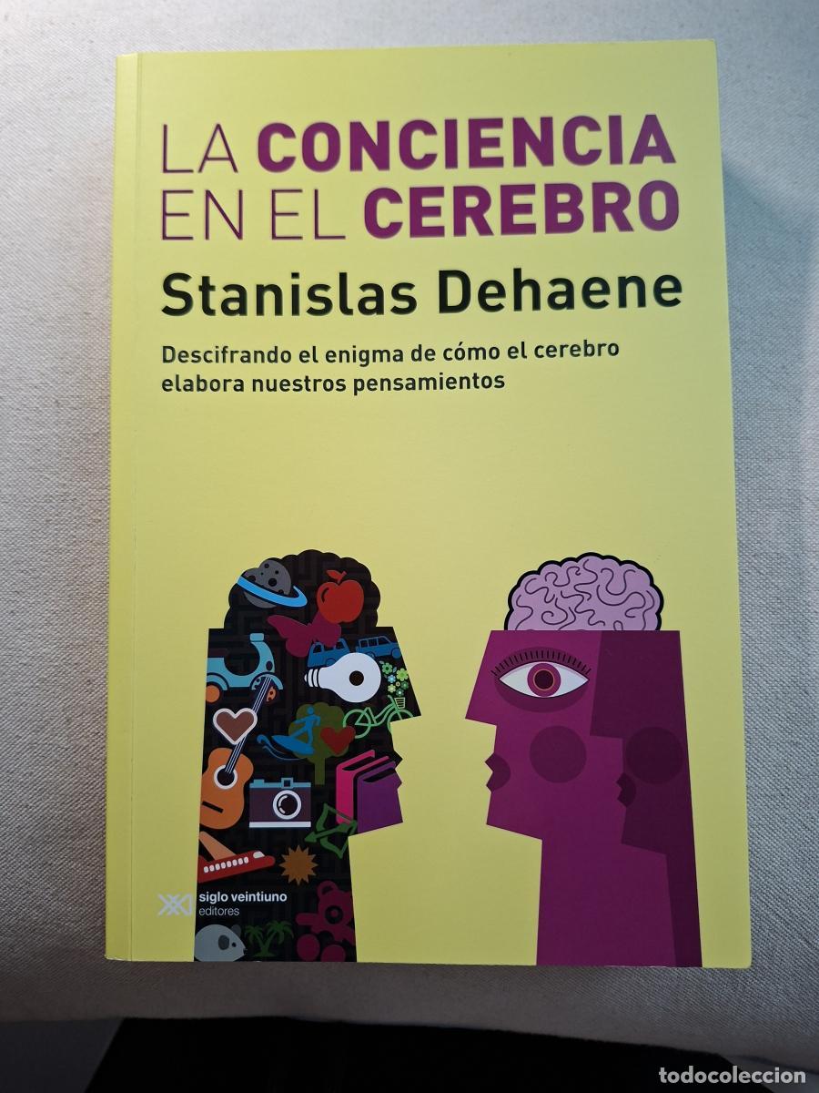 Libros de segunda mano: La conciencia en el cerebro. Descifrando el enigma de c&oacute;mo el cerebro elabora nuestros pensamientos