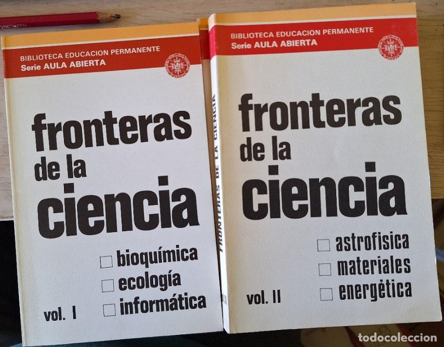 Libros de segunda mano de Ciencias: FRONTERAS DE LA CIENCIA. 2 TOMOS; OBRA COMPLETA. -