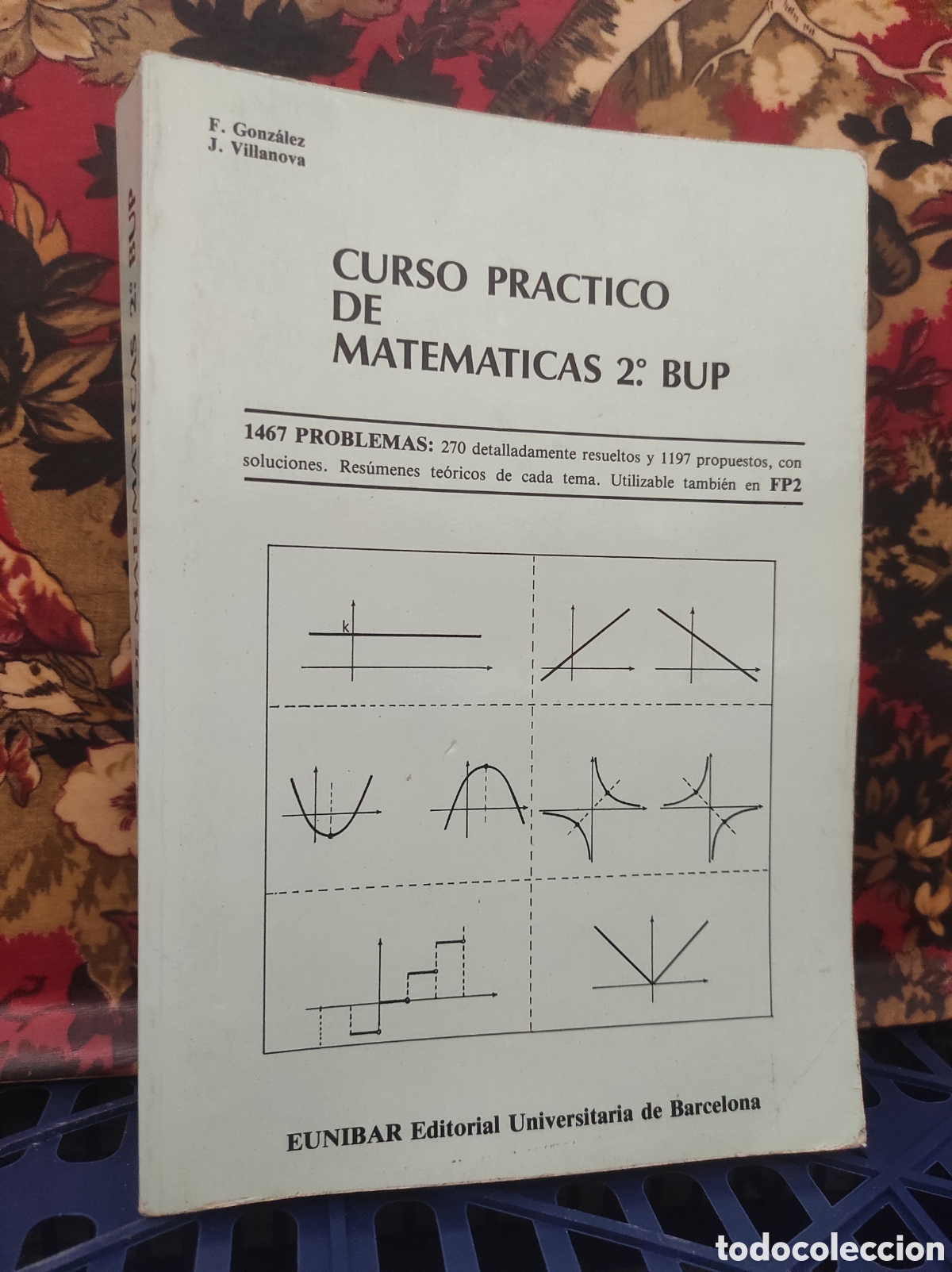 Libros de segunda mano de Ciencias: Curso pr&aacute;ctico de matem&aacute;ticas 2&ordm; BUP (problemas resueltos) Eunibar 1987