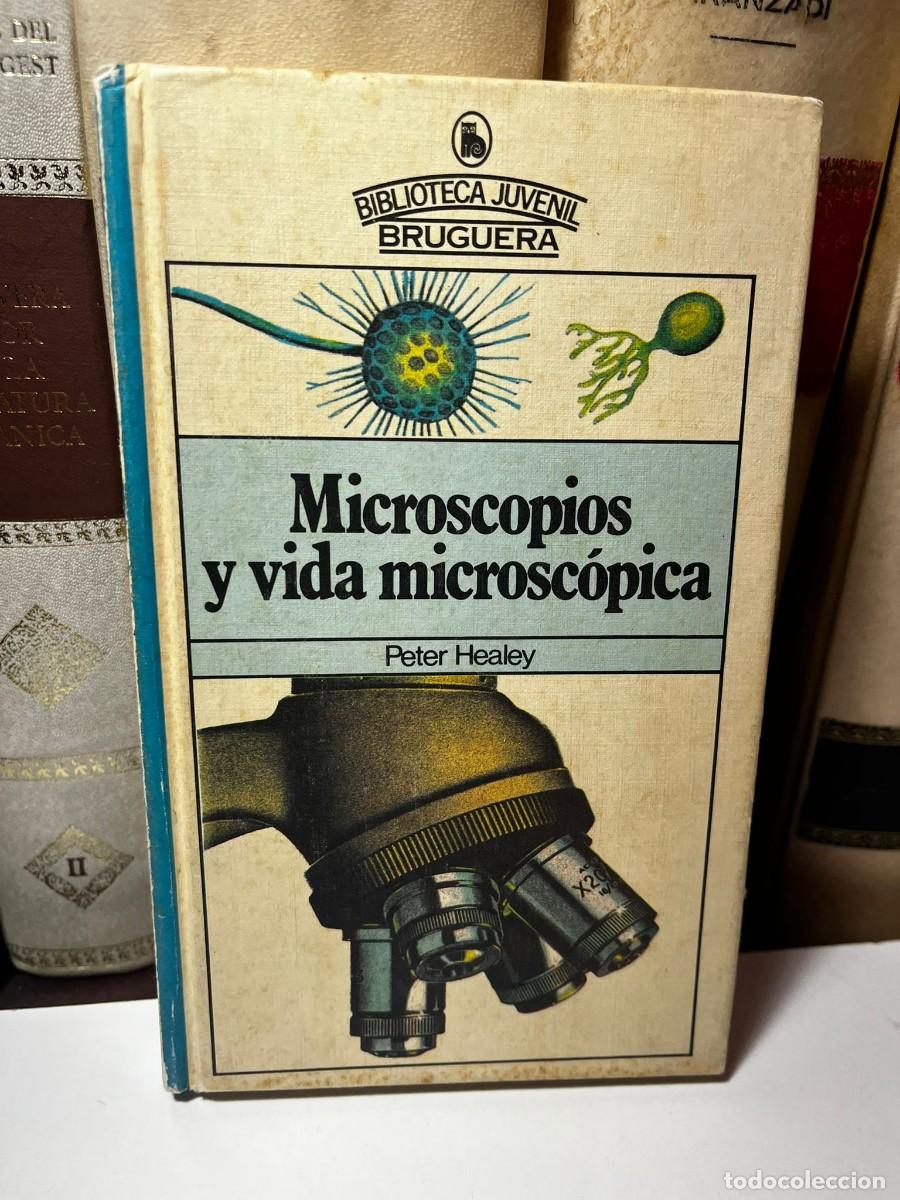 Libros de segunda mano: MICROSCOPIOS Y VIDA MICROSC&Oacute;PICA. Peter Healey. Biblioteca Juvenil Bruguera. 1980.