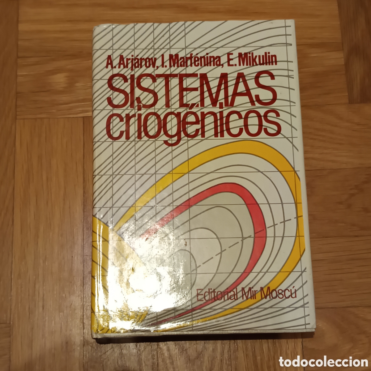 Libri di seconda mano: Sistemas criog&eacute;nicos - A. Arj&aacute;rov, I. Marf&eacute;nina, E. Mikulin - Editorial Mir Mosc&uacute;
