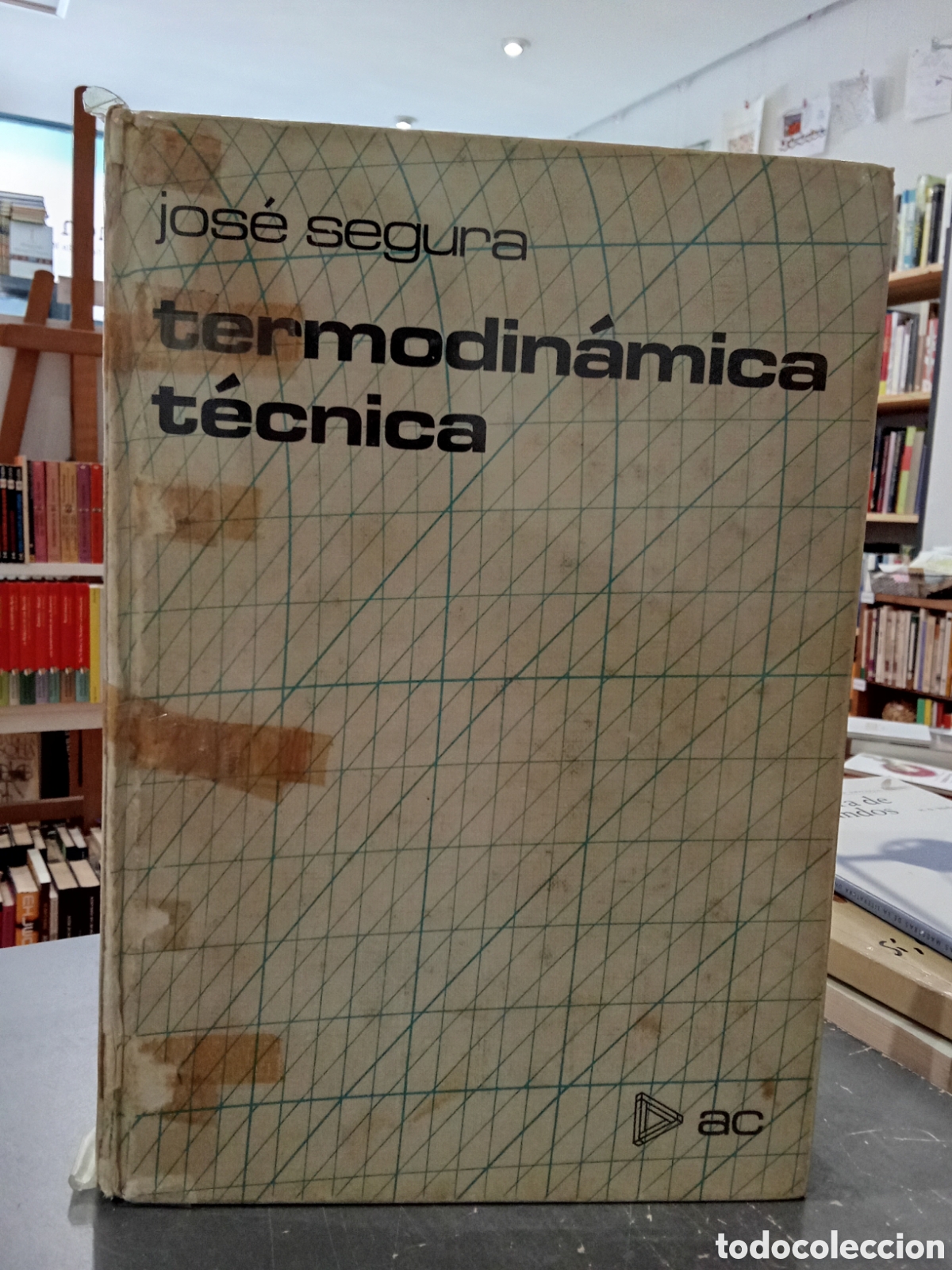 Libros de segunda mano de Ciencias: Termodin&aacute;mica t&eacute;cnica - Jos&eacute; Segura - Editorial AC