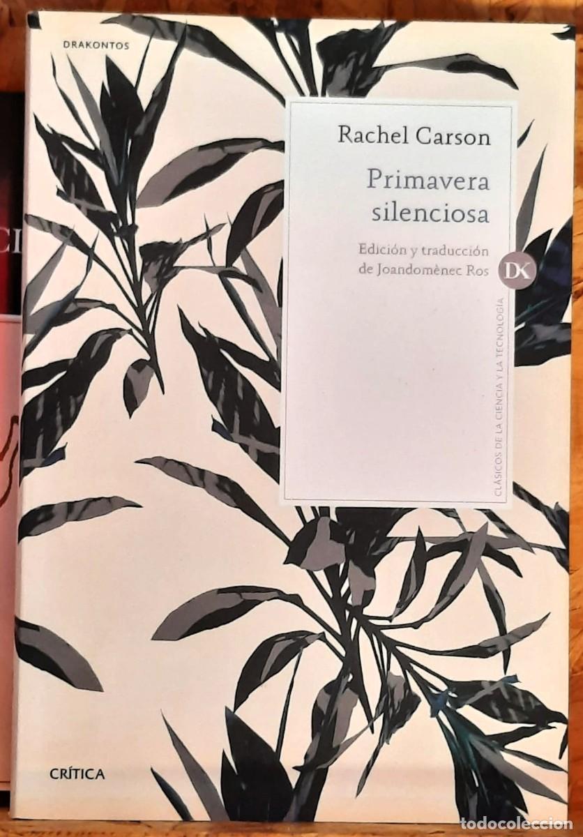 Libros de segunda mano: Primavera silenciosa. Rachel Carson. Editorial Cr&iacute;tica. 3&ordf;. impresi&oacute;n; marzo 2019.