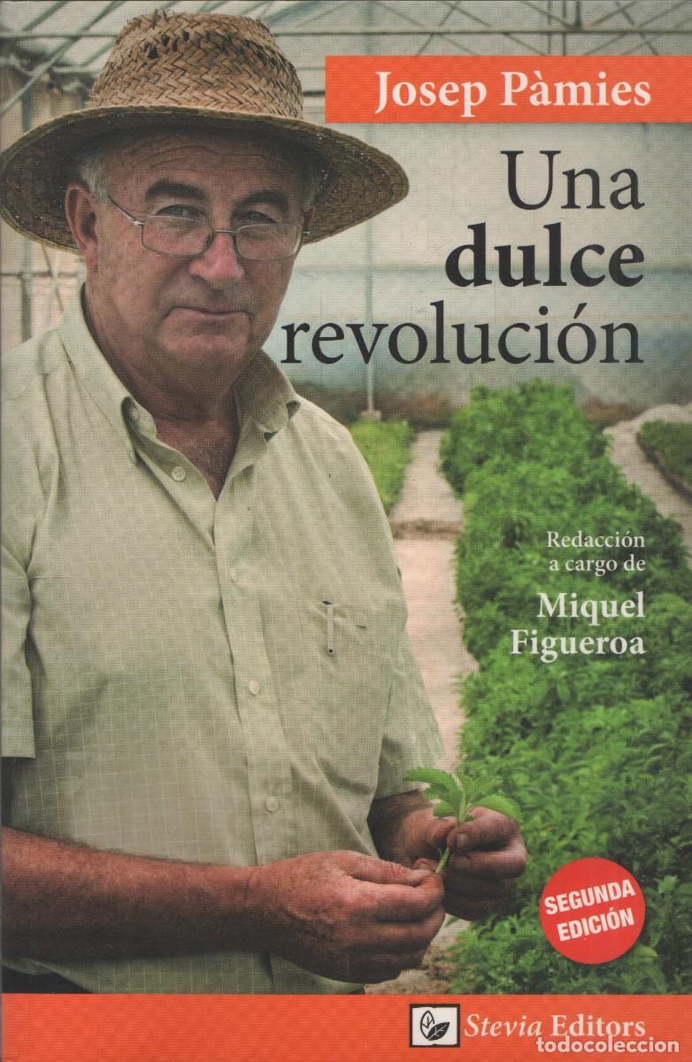 Libros de segunda mano: Una dulce revoluci&oacute;n. Josep P&agrave;mies. Stevia Editors. 2014.