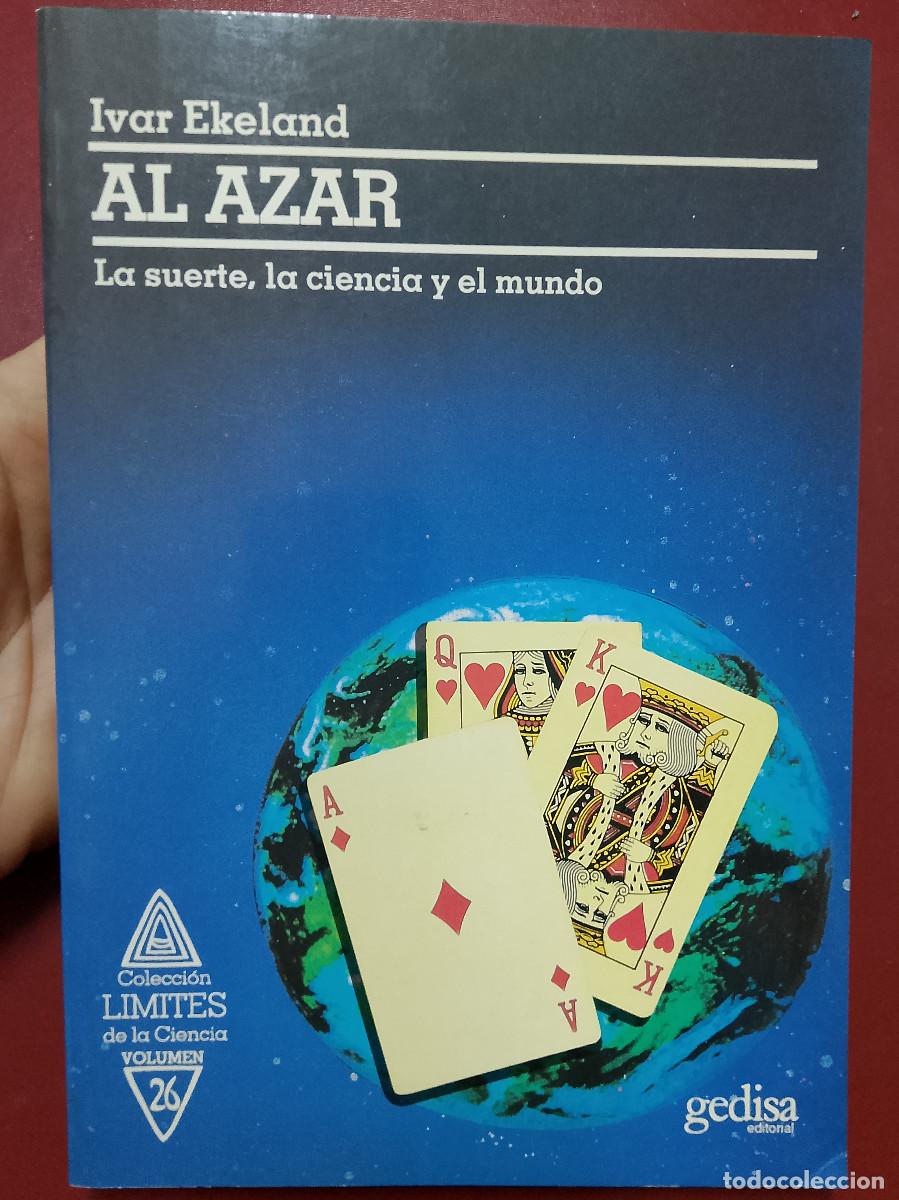 Libros de segunda mano de Ciencias: Ivar Ekeland: Al azar. La suerte, la ciencia y el mundo (Editorial Gedisa. 1998)
