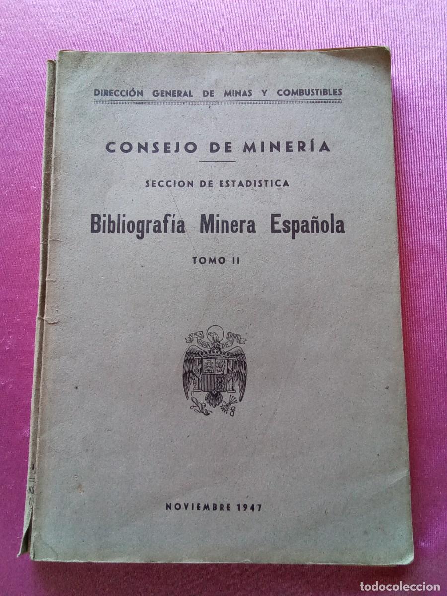 Libros de segunda mano de Ciencias: CONSEJO DE MINERIA.BIBLIOGRAFIA MINERA ESPA&Ntilde;OLA TOMO II 1947 .L53 2