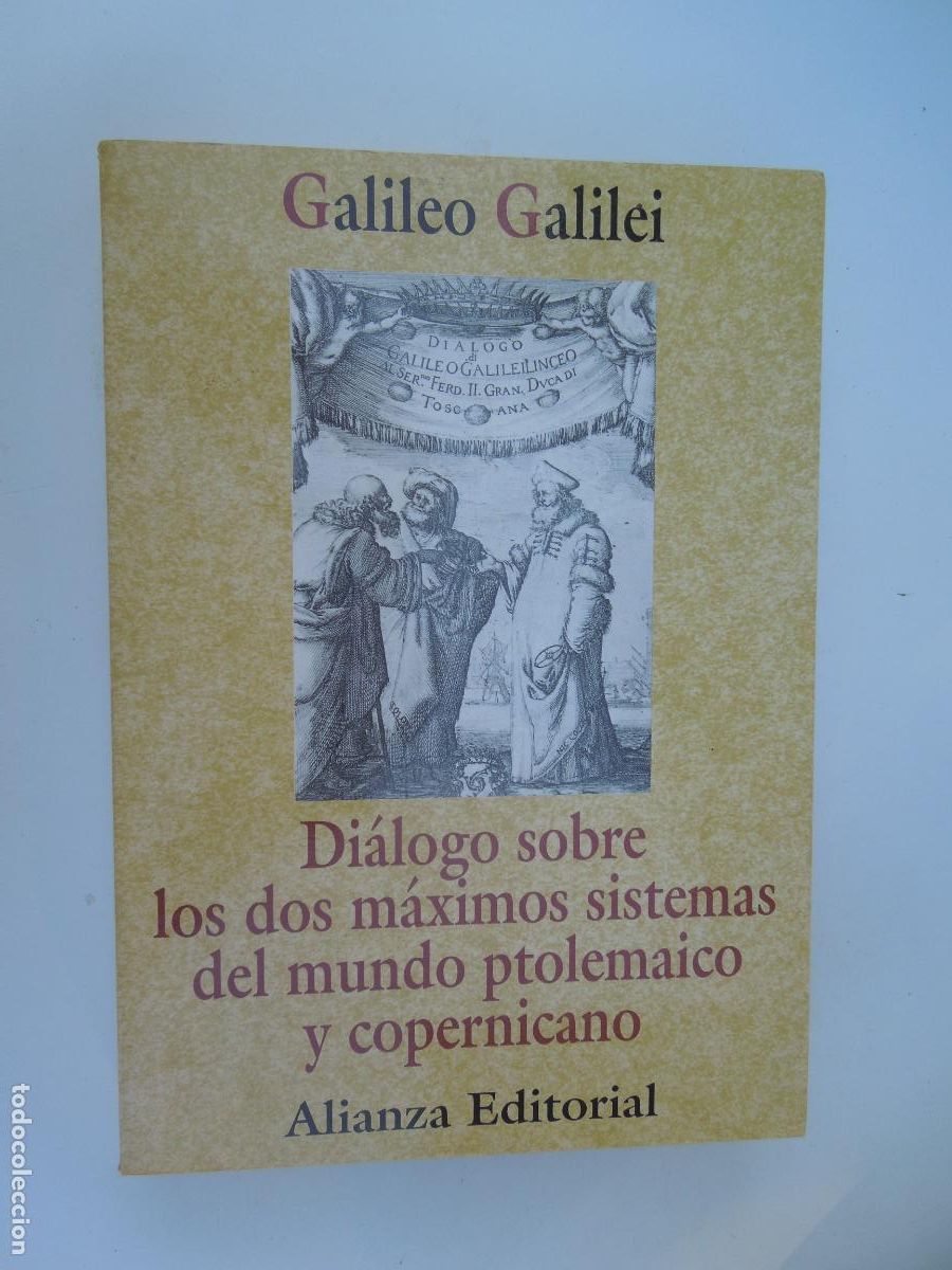 Libros de segunda mano de Ciencias: DI&Aacute;LOGOS SOBRE LOS DOS M&Aacute;XIMOS SISTEMAS DEL MUNDO PTOLEMAICO Y COPERNICANO-GALILEO GALILEI-1995.