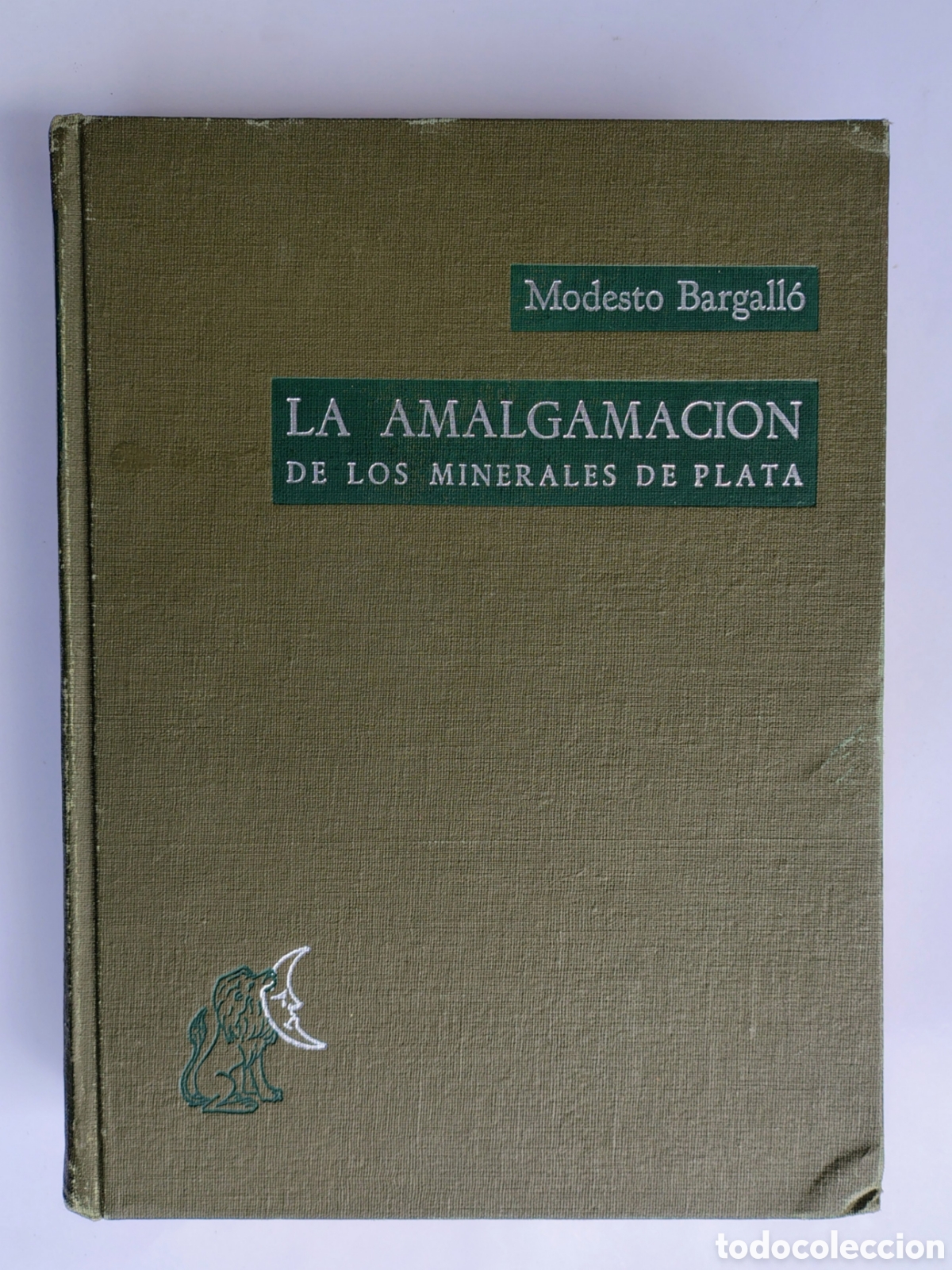 Libros de segunda mano: La Amalgamaci&oacute;n de los Minerales de Plata Modesto Bargall&oacute; 1969 M&eacute;xico + Cartas Firmadas