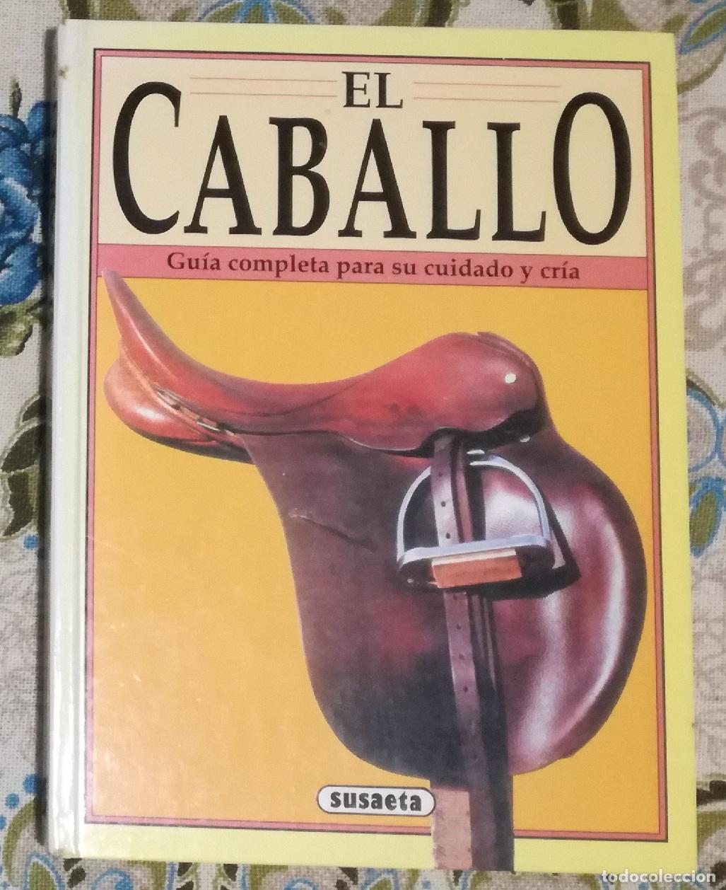 Libros de segunda mano: El caballo. Guia para su cuidado y cria
