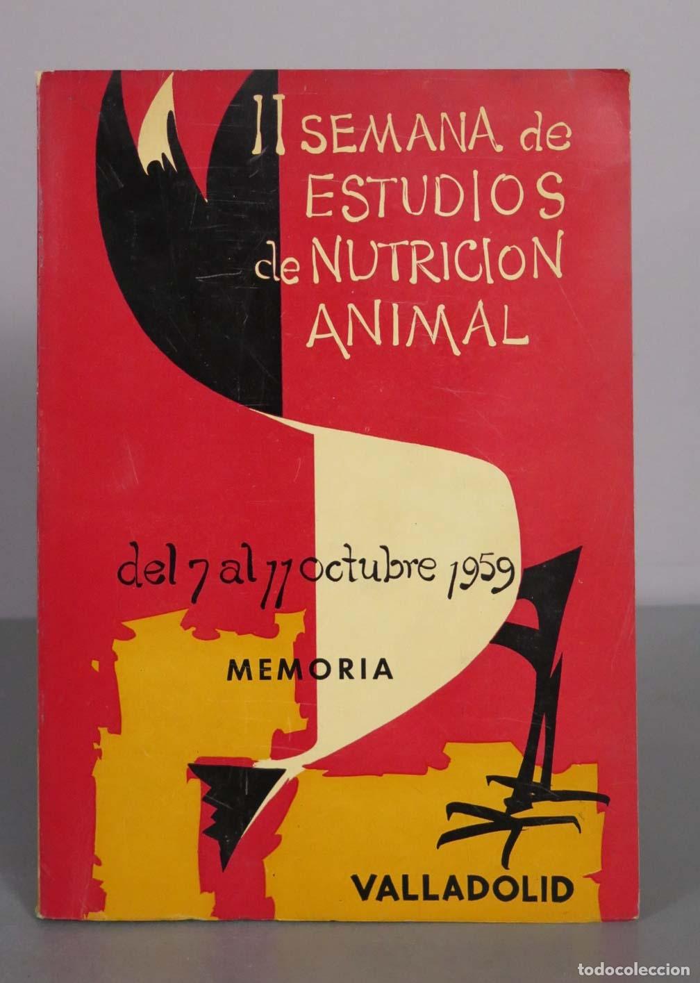 Libros de segunda mano: II SEMANA DE ESTUDIOS DE NUTRICI&Oacute;N ANIMAL del 7 al 11 octubre 1959. Memoria