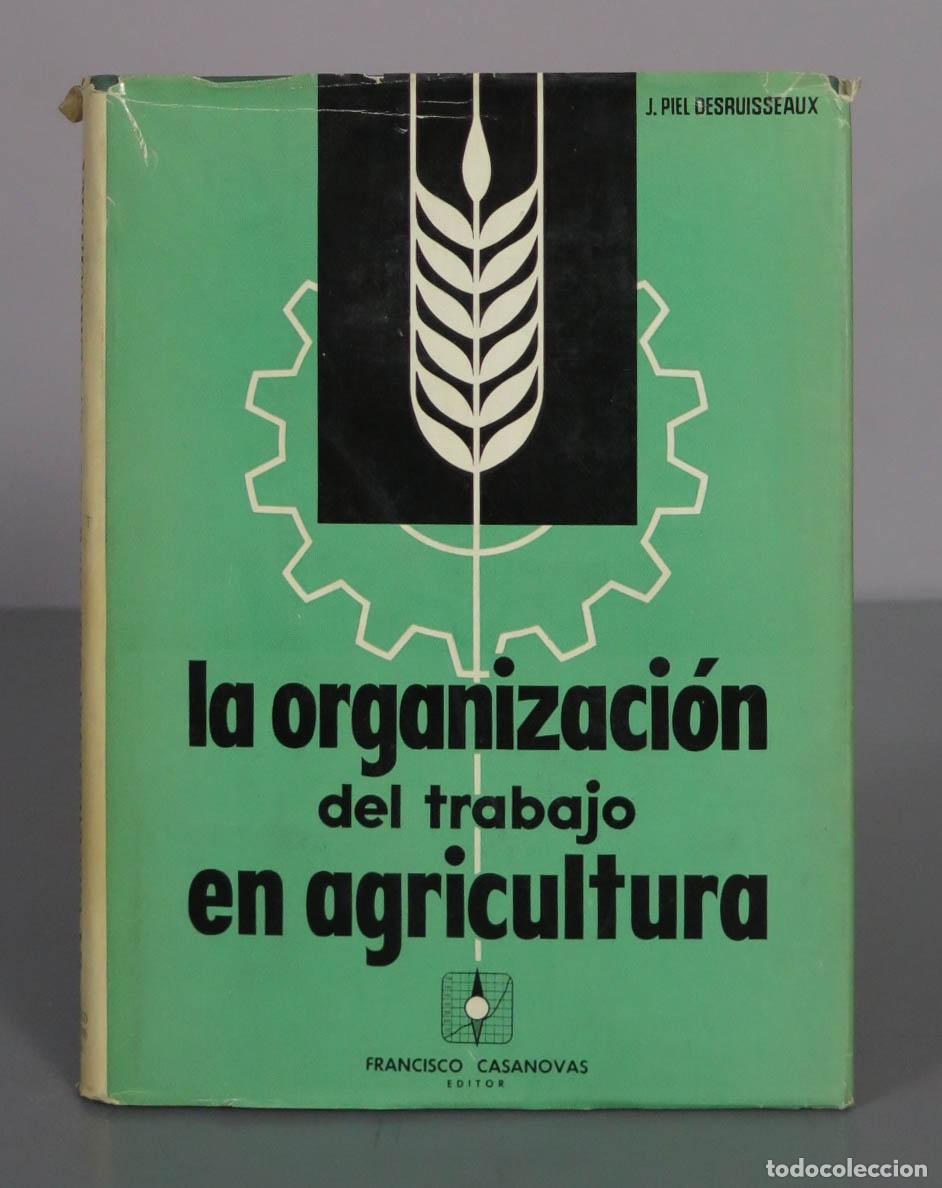 Libros de segunda mano: La organizaci&oacute;n del trabajo en agricultura - J. Piel Desruisseaux - Francisco Casanovas Editor